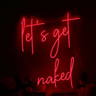 Let's Get Naked Red Neon Sign