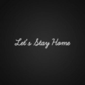 Lets Stay Home Sign Neon Sign
