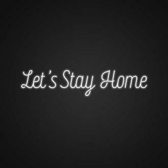 Lets Stay Home Sign Neon Sign