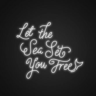 Let The Sea Set You Free Neon Sign