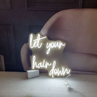 Let Your Hair Down Neon Sign