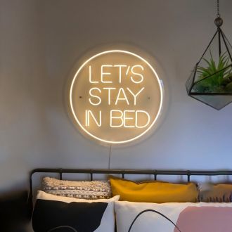 Lets Stay in Bed Neon Sign