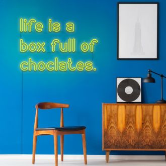 Life Is A Box Full Of Chocolates Neon Sign