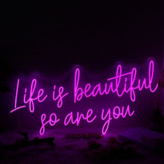 Life Is beautiful So Are You Pink Neon Sign
