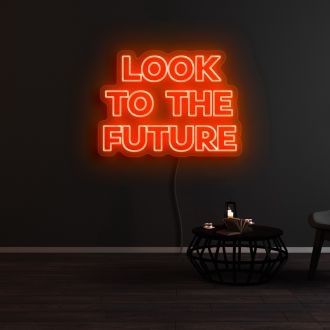 Look To The Future 1 Neon Sign