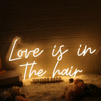 Love Is In The Hair Yellow Neon Sign