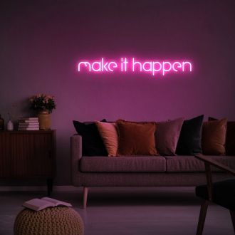 Make It Happen Neon Sign