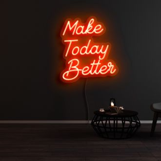 Make Today Better Neon Sign