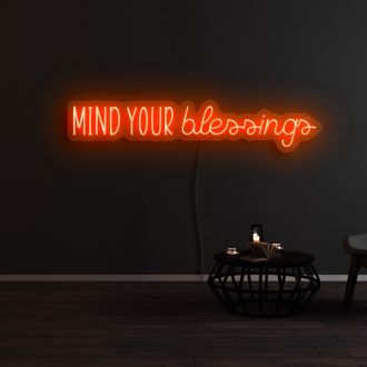 Mind Your Blessings Neon Sign