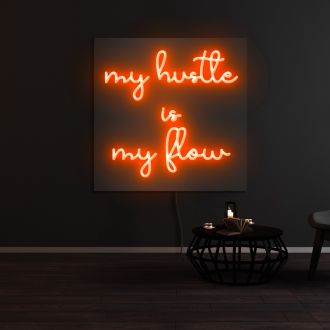 My Hustle Is My Flow Neon Sign