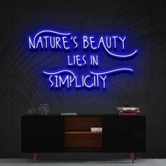 Natures Beauty Lies In Simplicity Neon Sign