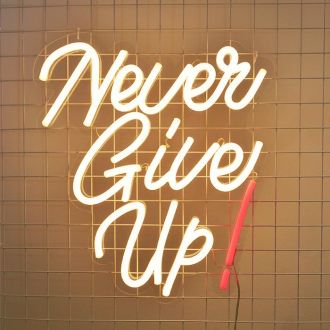 Never Give Up Neon Sign
