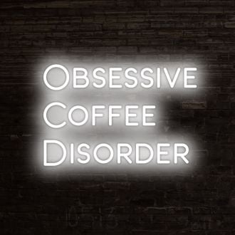 Obsessive Coffee Disorder Neon Sign