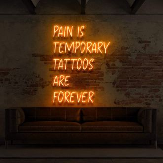 Pain Is Temporary Tattoos Are Forever Neon Sign