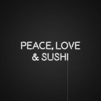 Peace Love And Sushi Neon Sign