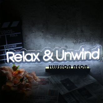 Relax and Unwind Neon Sign