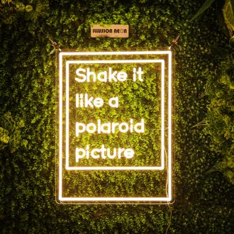 Shake It Like A Polaroid Picture Neon Sign