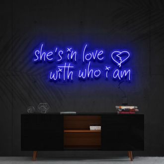 Shes In Love With Who I Am Neon Sign