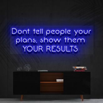Show Them Your Results Neon Sign