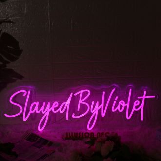 Slayed By violet Pink Neon Sign