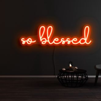 So Blessed Neon Sign