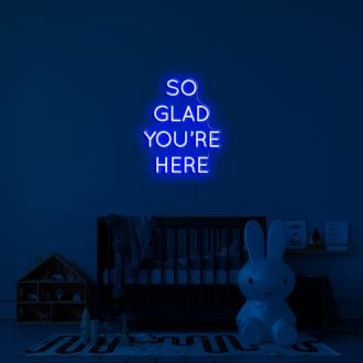 So Glad Youre Here Neon Sign MNE11520