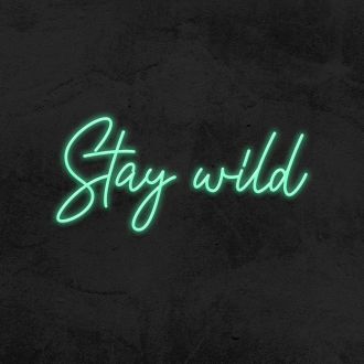 Stay Wild Neon Sign MNE11543
