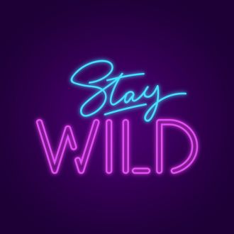 Stay Wilds Neon Sign