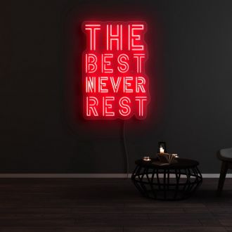 The Best Never Rest Neon Sign