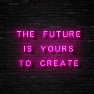 The Future Is Yours Neon Sign