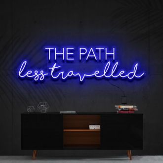The Path Less Travelled Neon Sign