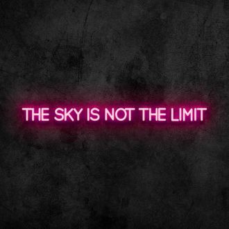 The Sky is Not the Limit Neon Sign