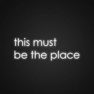This Must Be The Place Sign Neon Sign