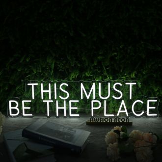 This Must Be The Place White Neon Sign