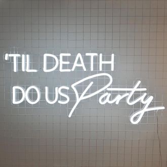Til Death Do Us Party Wedding Neon Sign NE2058