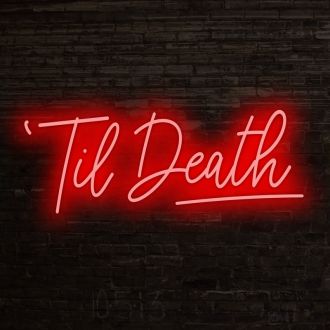 Til Death Neon Sign