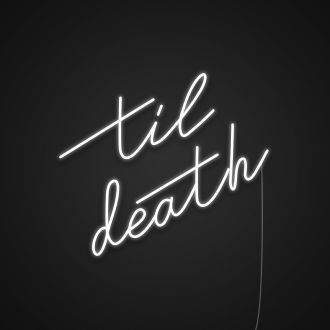 Til Death V1 Neon Sign