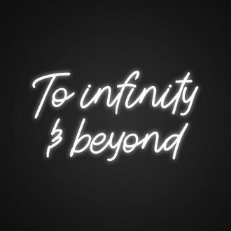To Infinity And Beyond Custom Neon Sign