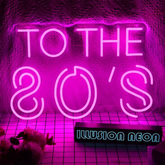 To The 80's Neon Sign