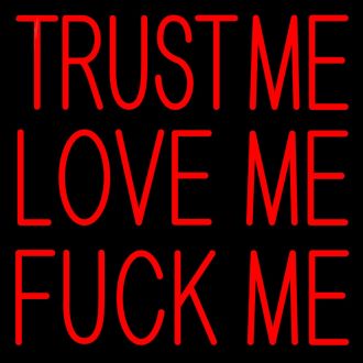 Trust Me Love Me F Me  Neon Light Sign Led Neon Sign