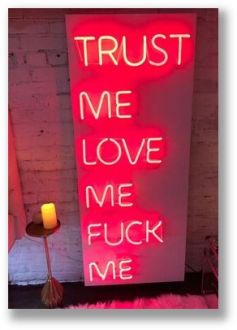 Trust Me Love Me F Me Neon Sign