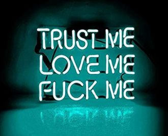 Trust Me Love Me F Me Neon Sign Acrylic