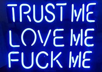 Trust Me Love Me F Me  Neon Light Sign