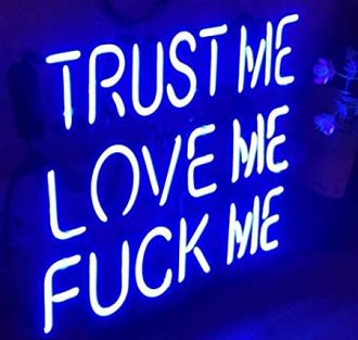 Trust Me Love Me Fck Me Acrylic Board Neon Sign