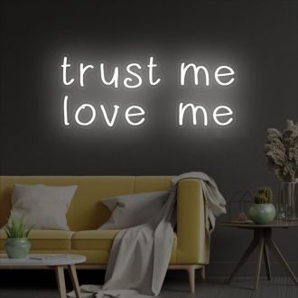 Trust Me Neon Sign Love Me Led Sign