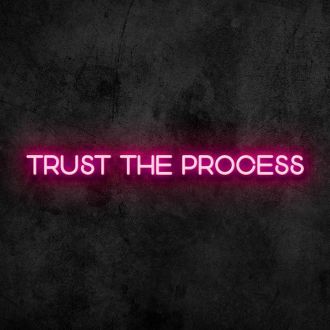 Trust the Process Neon Sign