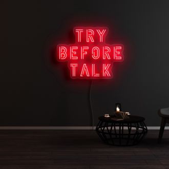 Try Before Talk Neon Sign