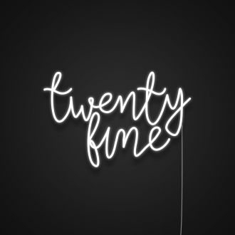 Twenty Fine Neon Sign