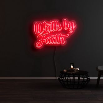 Walk By Faith Neon Sign