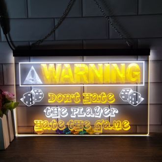 Warning Hate The Game Not Player Dice Dual LED Neon Sign